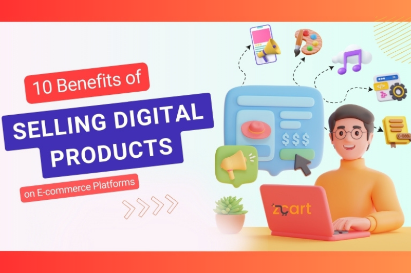 10 Benefits of Selling Digital Products on E-commerce Platforms